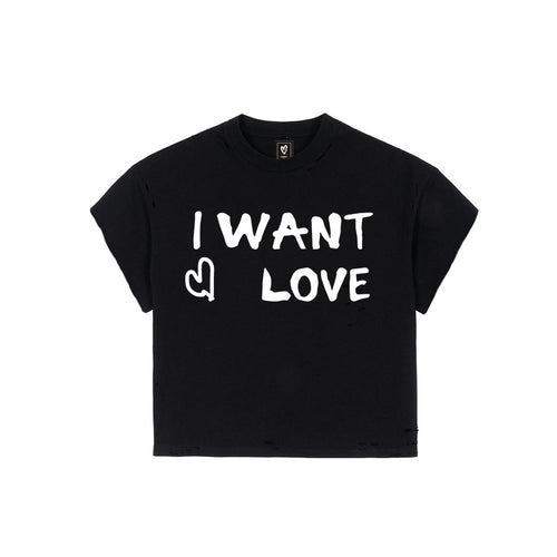 I Want Love T-Shirt - Black